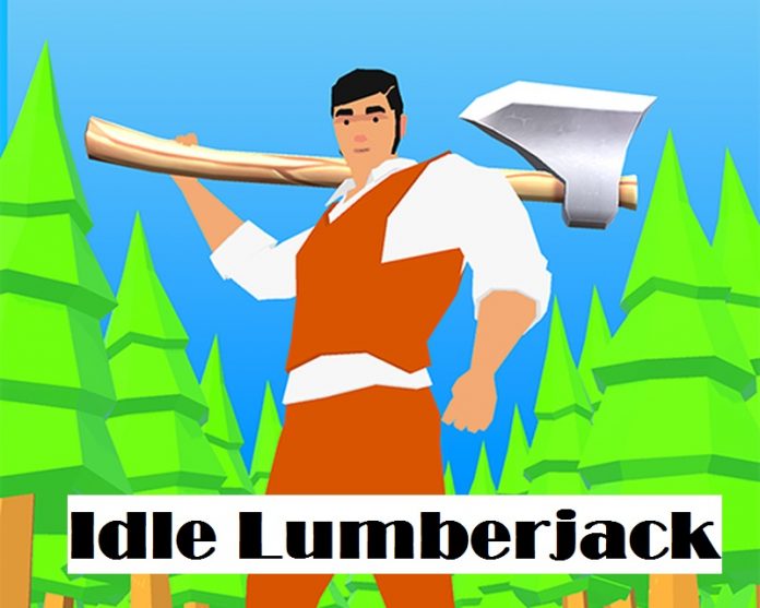Idle Lumberjack